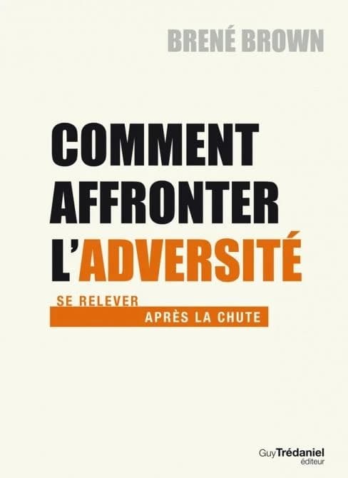 Comment affronter l'adversité ? : se relever après la chute