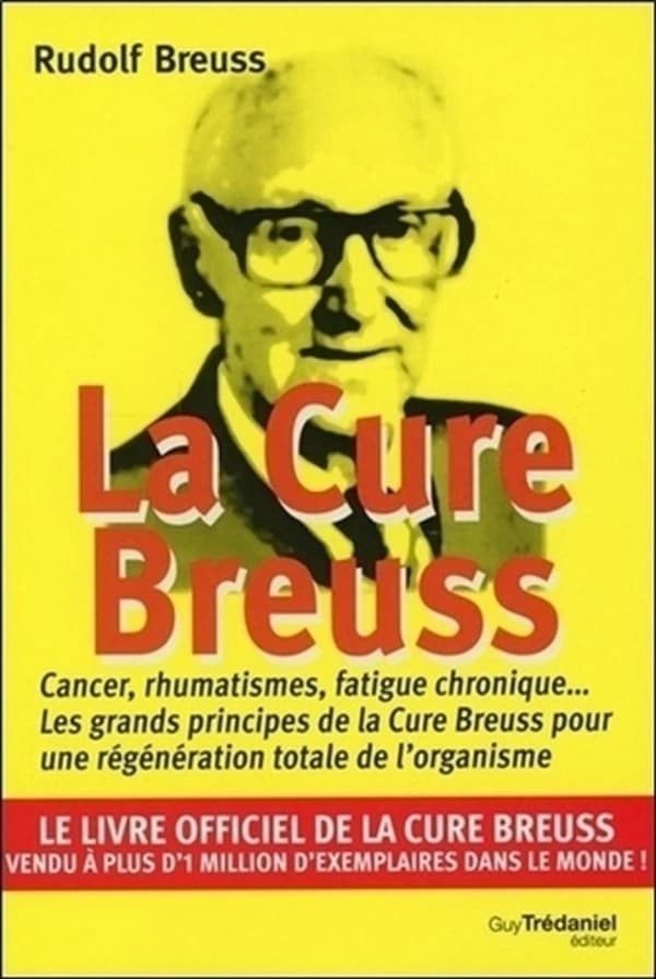 La cure Breuss : cancer, rhumatismes, fatigue chronique : les grands principes de la cure Breuss pour une régénération totale de l'organisme