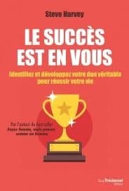 Le succès est en vous : identifiez et développez votre don véritable pour réussir votre vie
