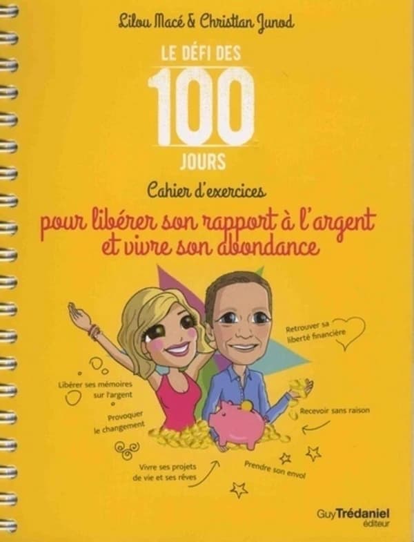 Le défi des 100 jours ! : cahier d'exercices pour libérer son rapport à l'argent et vivre son abondance