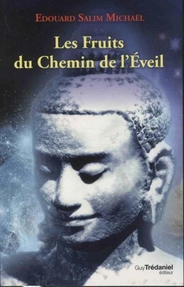 Les fruits du chemin de l'éveil (Nouvelle éd. révisée) Édouard Salim Michaël