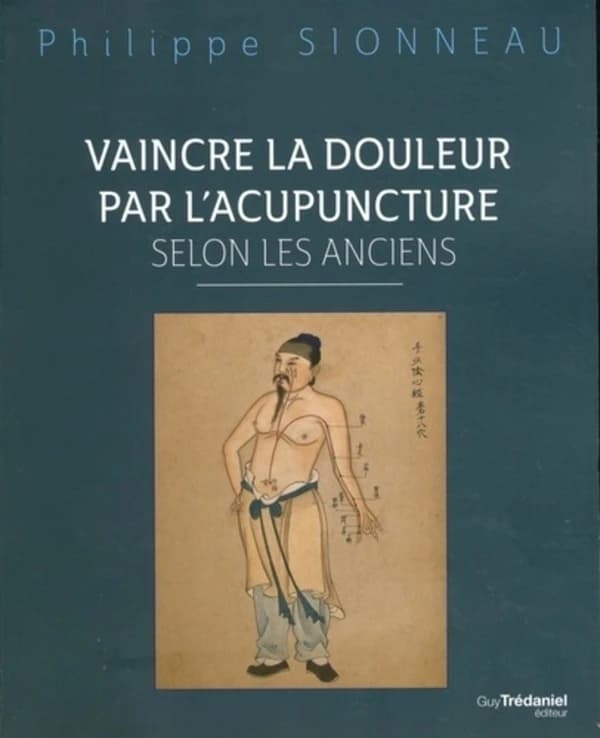 Vaincre la douleur par l'acupuncture selon les anciens