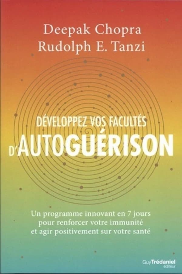 Développez vos facultés d'autoguérison : un programme innovant en 7 jours pour renforcer votre immunité et agir positivement sur votre santé