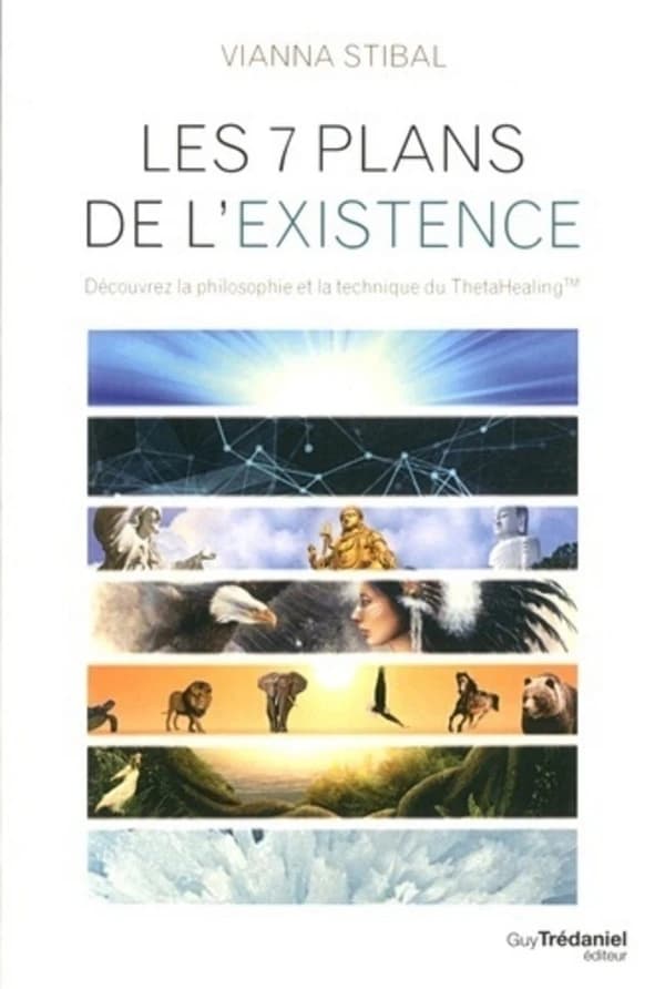Les sept plans de l'existence : découvrez la philospohie et la technique du ThetaHealing