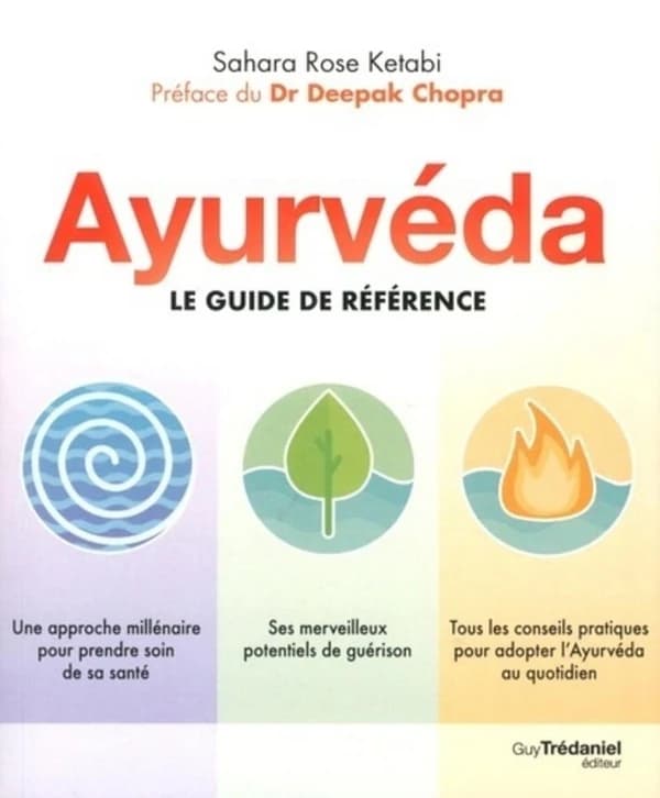 Ayurvéda : le guide de référence