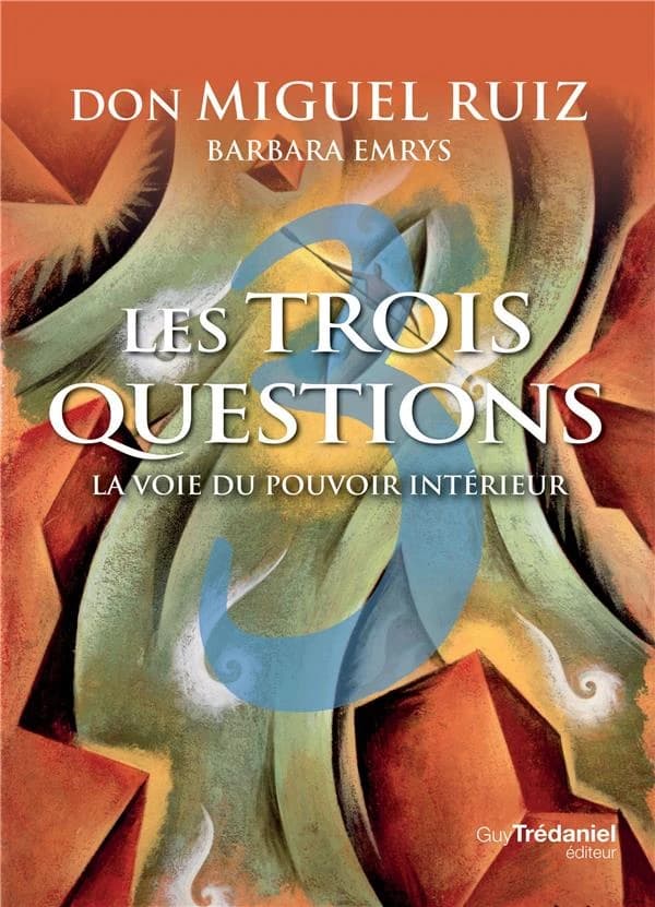 Les trois questions : La voie du pouvoir intérieur