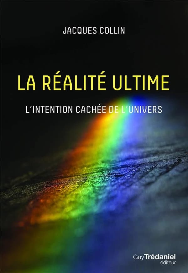 La réalité ultime : L'intention cachée de l'univers
