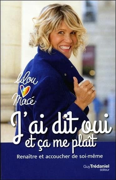 J'ai dit oui et ça me plaît : renaître et accoucher de soi-même