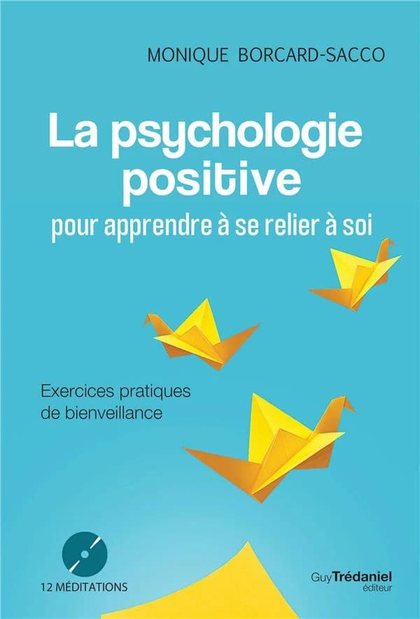 La psychologie positive : pour apprendre à se relier à soi