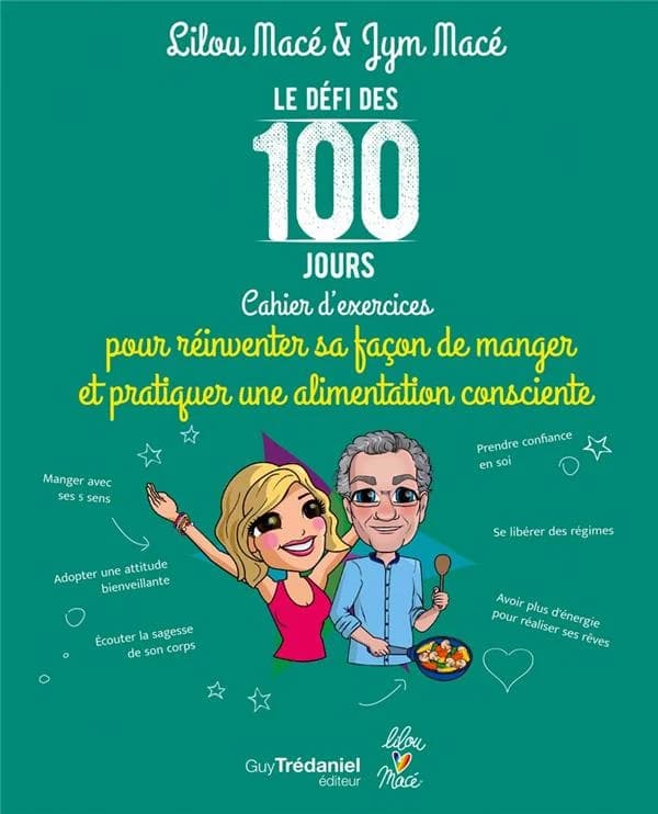 Le défi des 100 jours ! : cahier d'exercices pour réinventer sa façon de manger et pratiquer une alimentation consciente