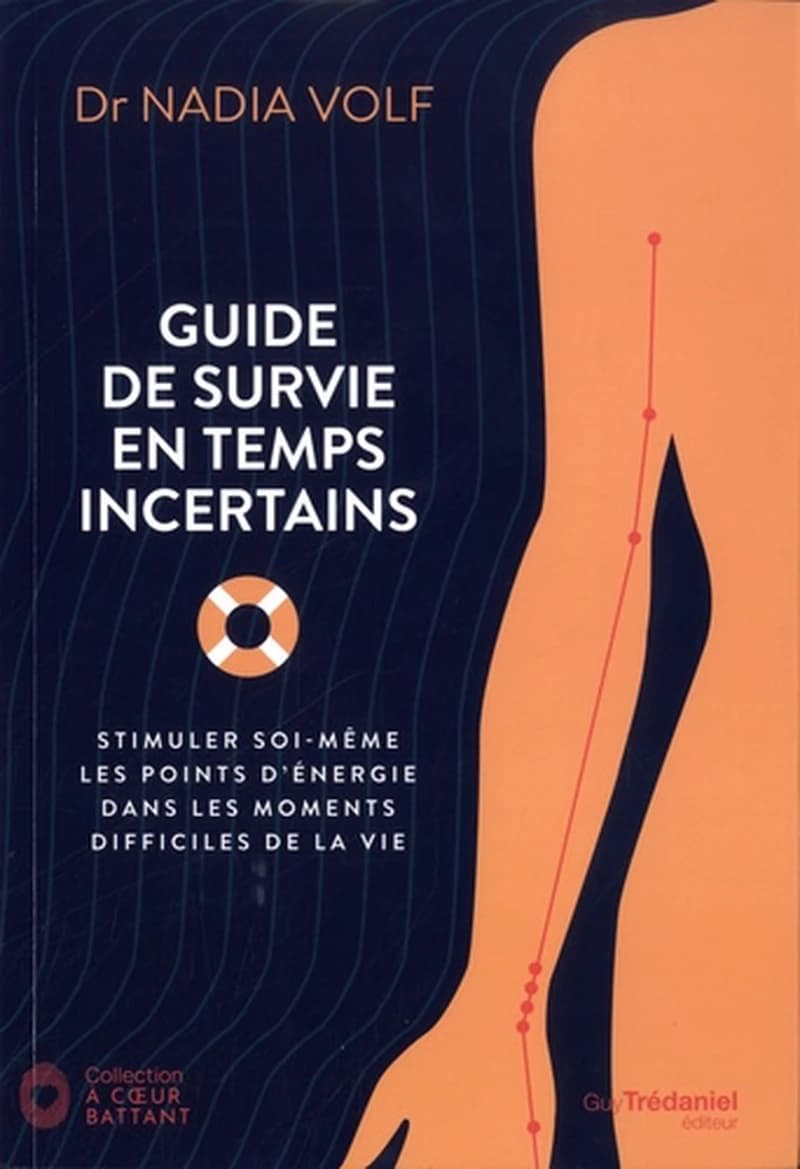Guide de survie en temps incertains : stimuler soi-même les points d'énergie dans les moments difficiles de la vie