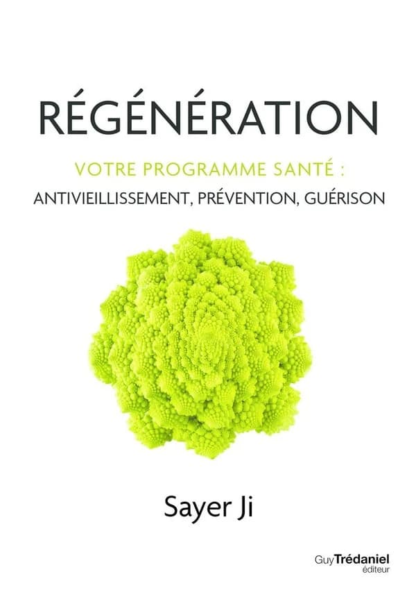 Régénération : votre programme santé : antivieillissement, prévention, guérison