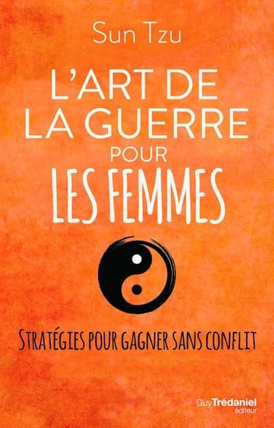 L'art de la guerre pour les femmes : stratégies pour gagner sans conflit