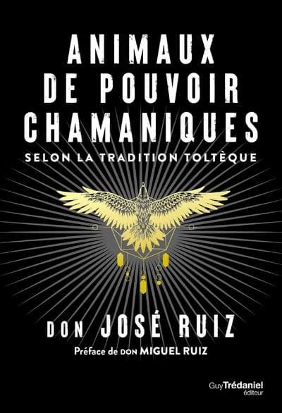 Animaux de pouvoirs chamaniques : selon la tradition toltèque
