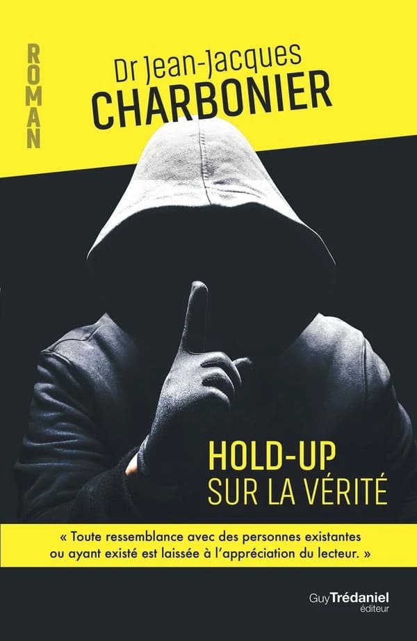 Hold-up sur la vérité : roman (2e éd.) Jean-Jacques Charbonier...