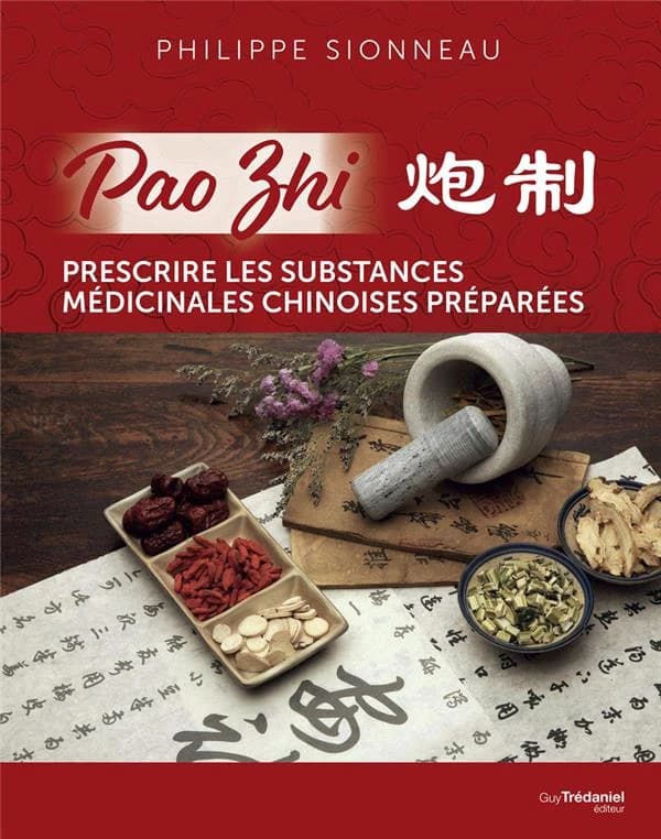 Pao zhi : prescrire les substances médicinales chinoises préparées