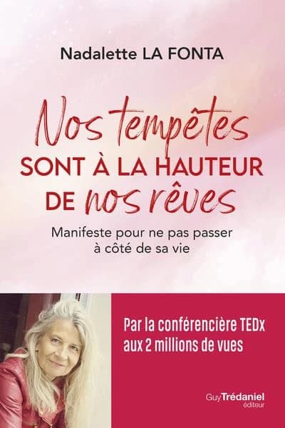 Nos tempêtes sont à la hauteur de nos rêves : manifeste pour ne pas passer à côté de sa vie