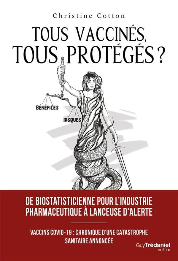 Tous vaccinés, tous protégés? : vaccins covid-19 : chronique d'une catastrophe sanitaire annoncée