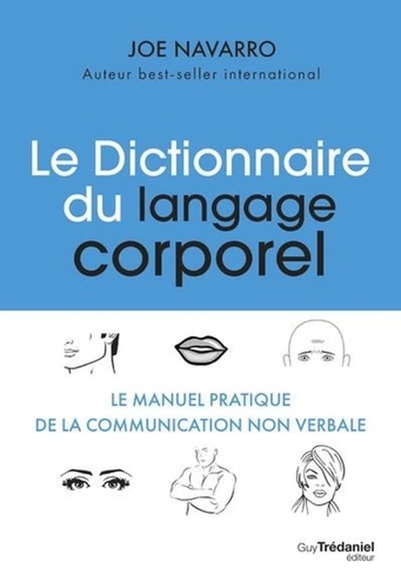 Le dictionnaire du langage corporel : le manuel pratique de la communication non verbale