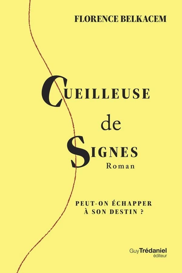 Cueilleuse de signes : roman : peut-on échapper à son destin ?