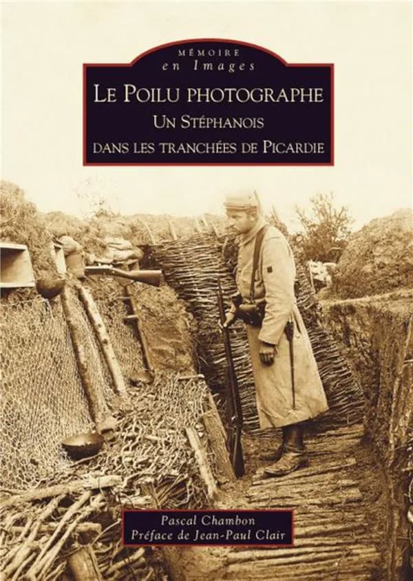 Le Poilu photographe : un Stéphanois dans les tranchées de Picardie