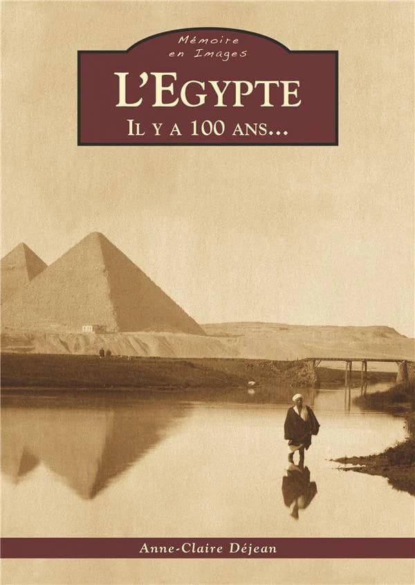 L'Égypte : il y a 100 ans