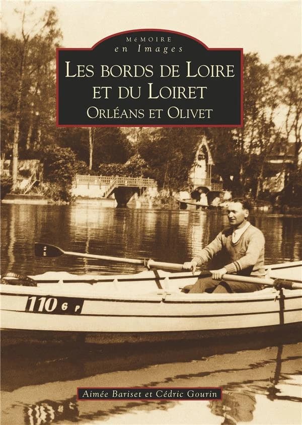 Les bords de Loire et du Loiret : Orléans et Olivet