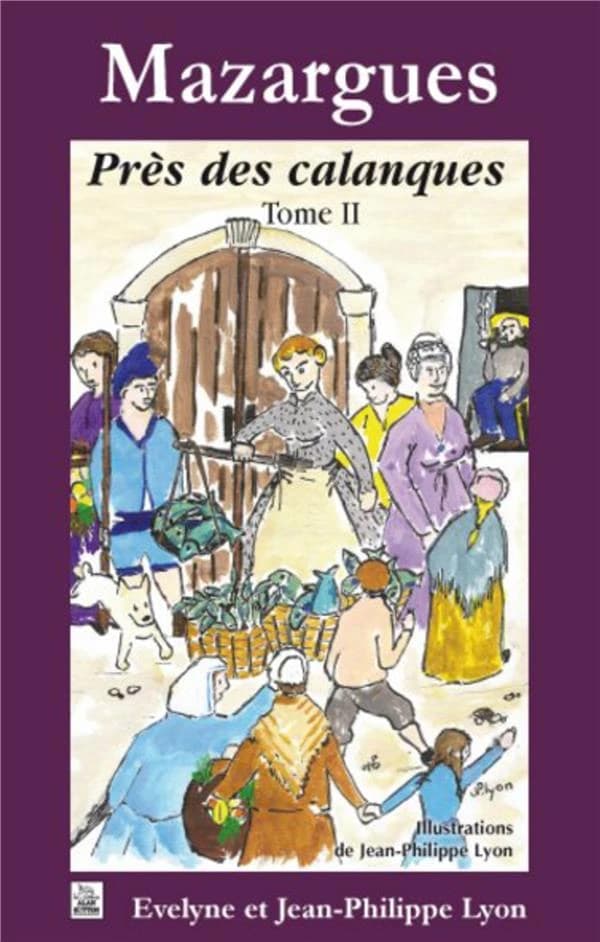 Mazargues : près des calanques. Tome II