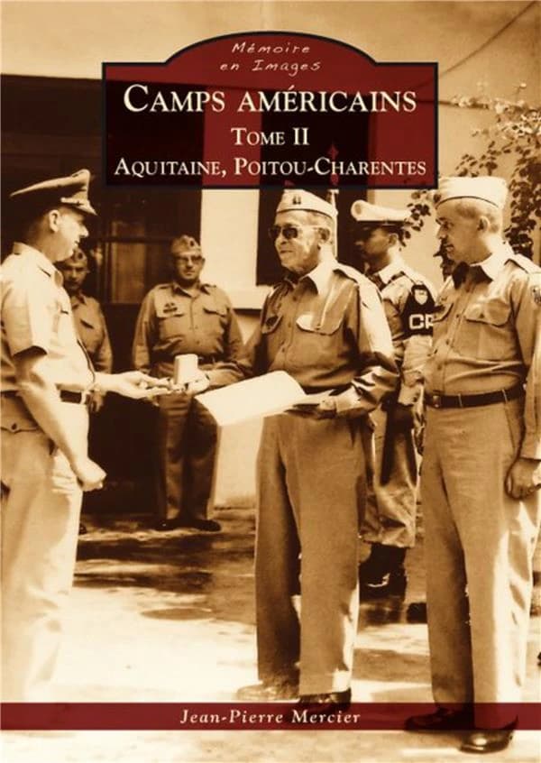 Camps américains. Tome II, Aquitaine, Poitou-Charentes