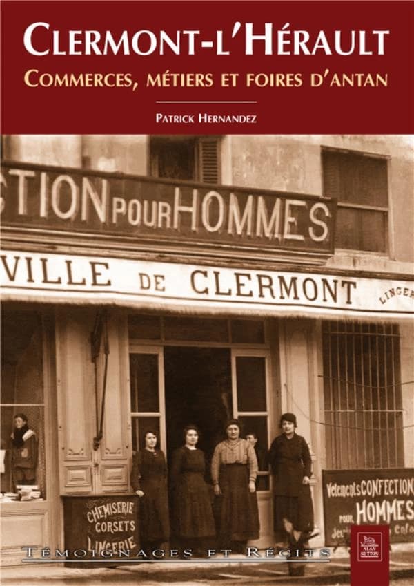 Clermont-l'Hérault : commerces, métiers et foires d'antan