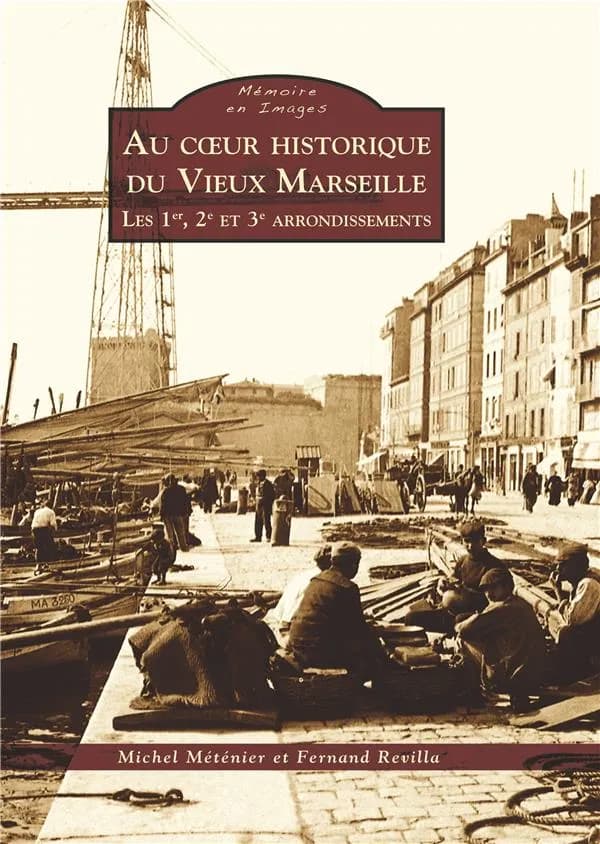 Au coeur historique du vieux Marseille. Les 1er, 2e et 3e arrondissements