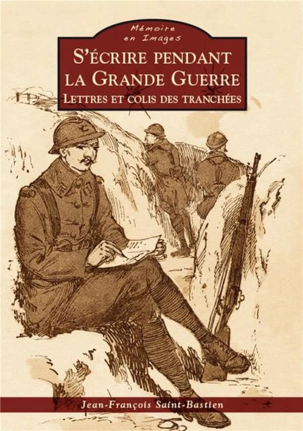 S'écrire pendant la Grande guerre : lettres et colis des tranchées