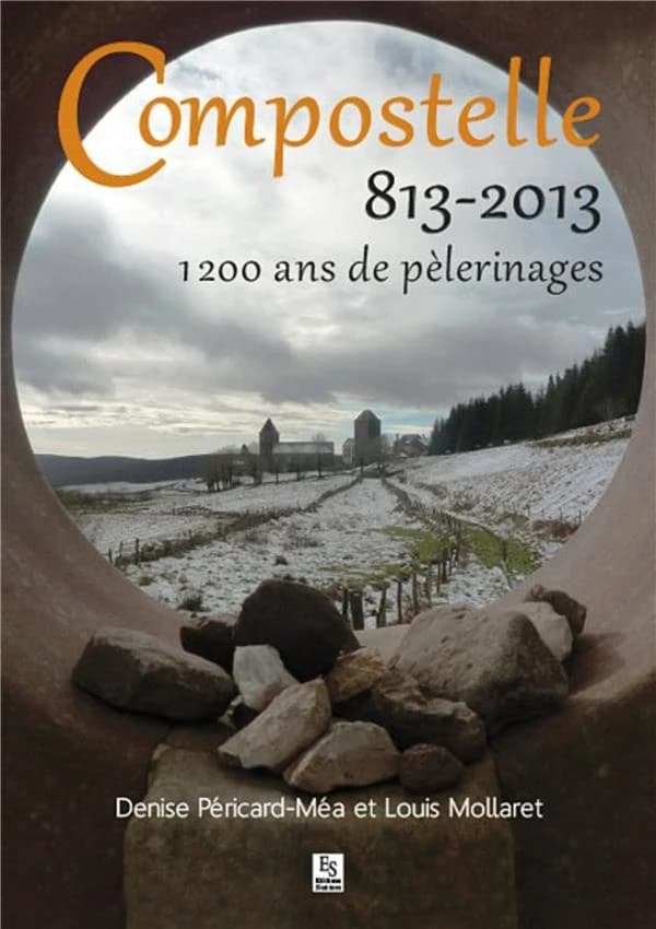 Compostelle : 813-2013 : 1200 ans de pèlerinages