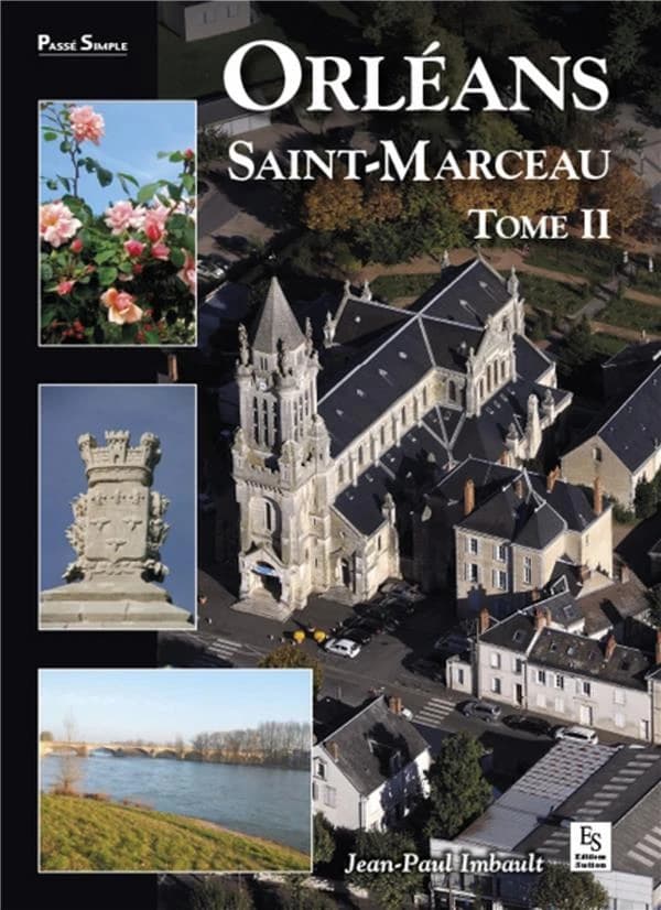 Orléans, Saint-Marceau. Tome II