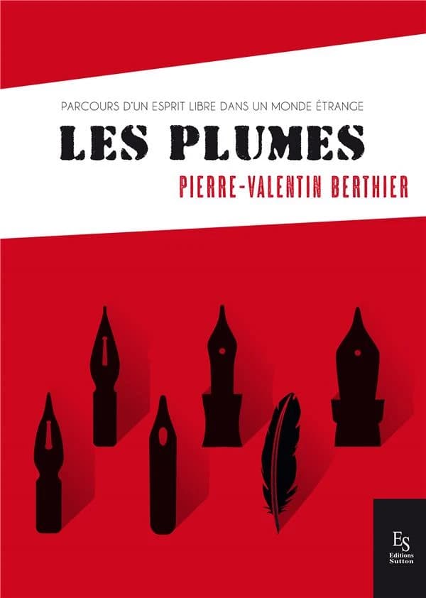 Les plumes : parcours d'un esprit libre dans un monde étrange
