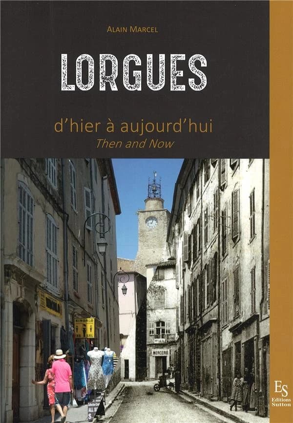 Lorgues : d'hier à aujourd'hui