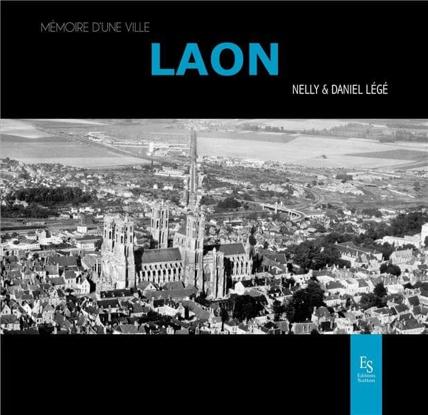 Laon (2e éd.) Nelly et Daniel Légé
