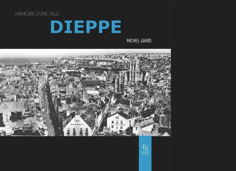 Dieppe (2e éd.) Michel Giard