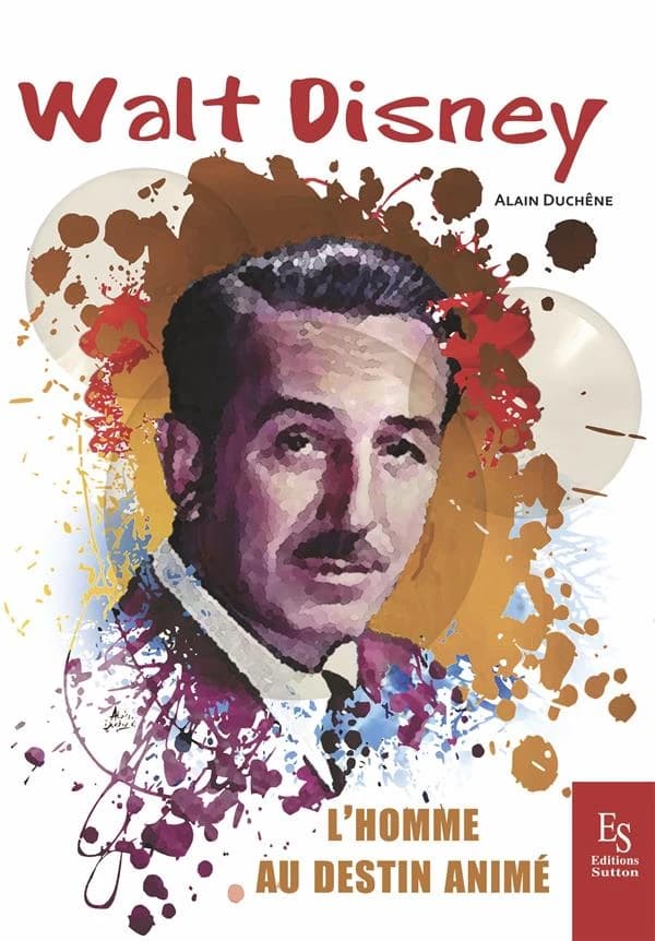 Walt Disney : l'homme au destin animé