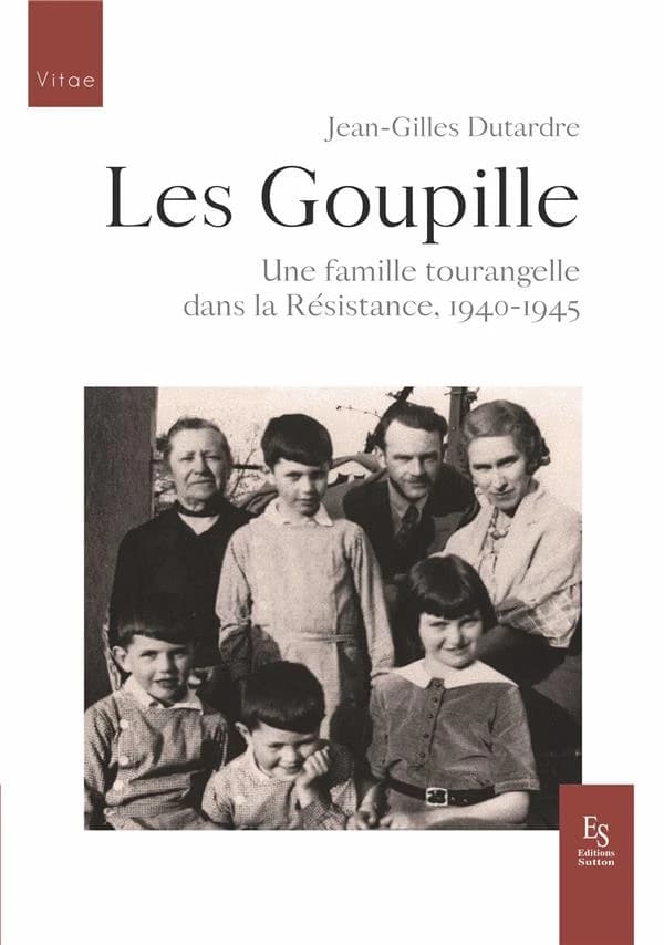 Les Goupille : une famille tourangelle dans la Résistance