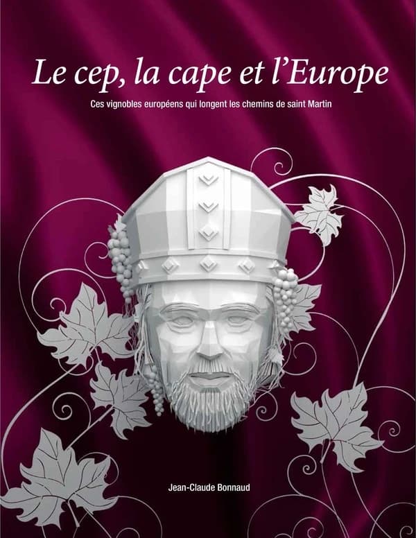 Le cep, la cape et l'Europe : ces vignobles européens qui longent les chemins de saint Martin