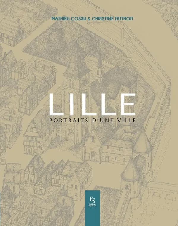 Lille : portraits d'un ville