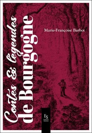 Contes & légendes de Bourgogne (2nde éd. enrichie) Marie-Françoise Barbot