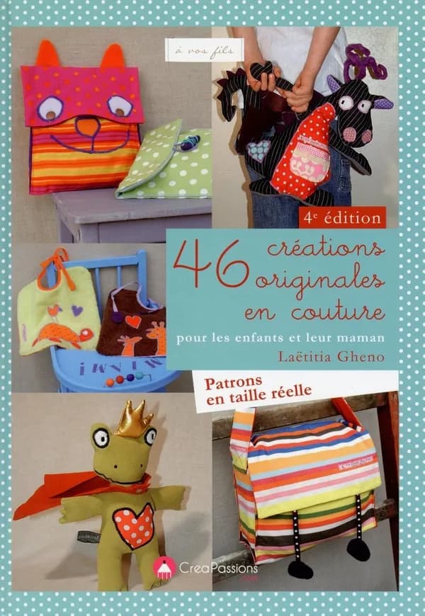46 créations originales en couture : pour les enfants et leur maman (4e éd.) Laëtitia Gheno
