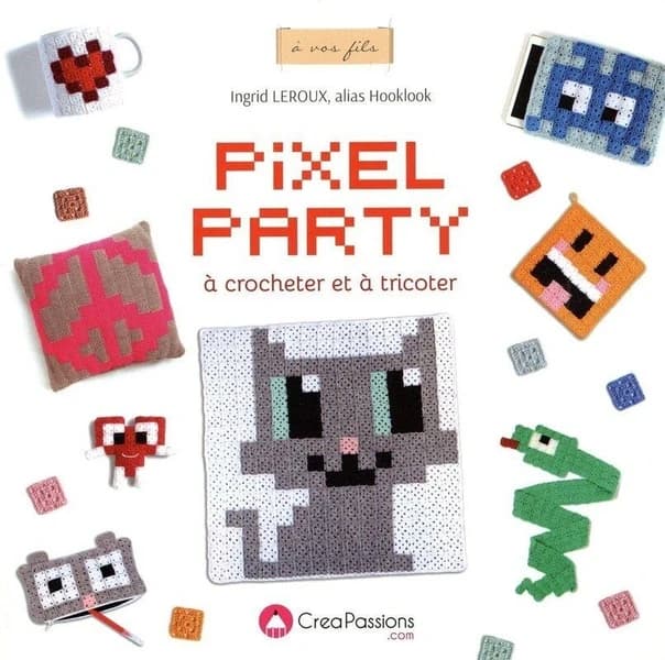 Pixel party : à crocheter et à tricoter