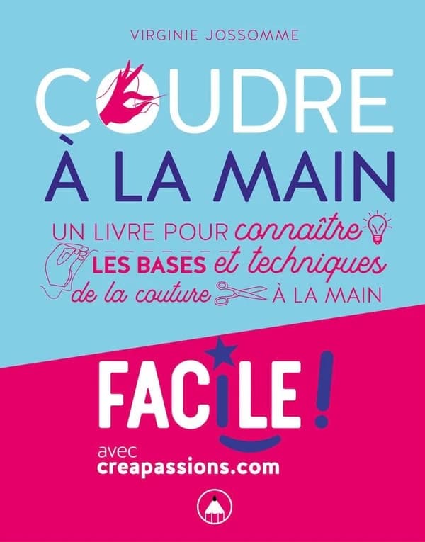 Coudre à la main : un livre pour connaître les bases et les techniques de la couture à la main