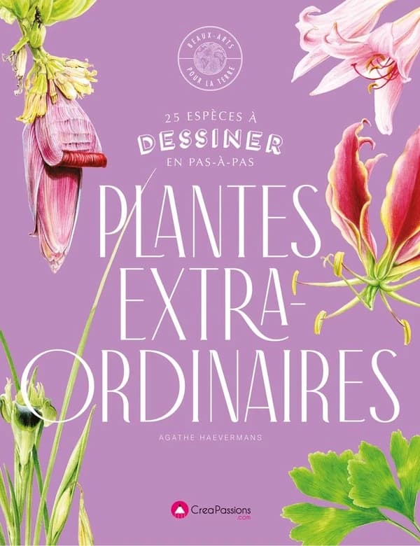 Dessiner les plantes extraordinaires : 30 espèces exceptionnelles à dessiner en pas-à-pas