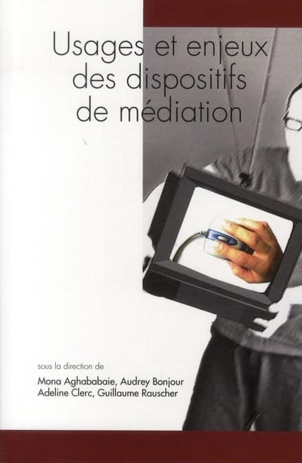 QUESTIONS DE COMMUNICATION : usages et enjeux des dispositifs de médiation