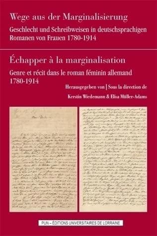 Wege aus der Marginalisierung : Geschlecht und Schreibweisen in deutschsprachigen Romanen von Frauen, 1780-1914