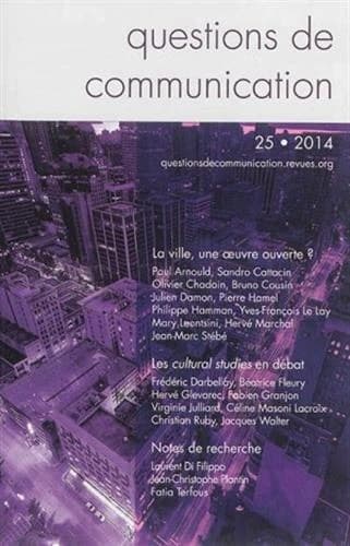 QUESTIONS DE COMMUNICATION Tome 25 : 2014 ; la ville, une oeuvre ouverte ?